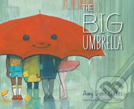 The Big Umbrella - Amy June Bates, Juniper Bates - kniha z kategorie Pro děti