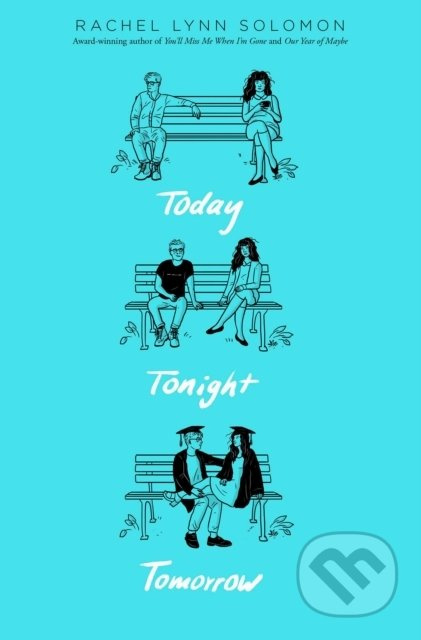 Today Tonight Tomorrow - Rachel Lynn Solomon - kniha z kategorie Beletrie pro děti