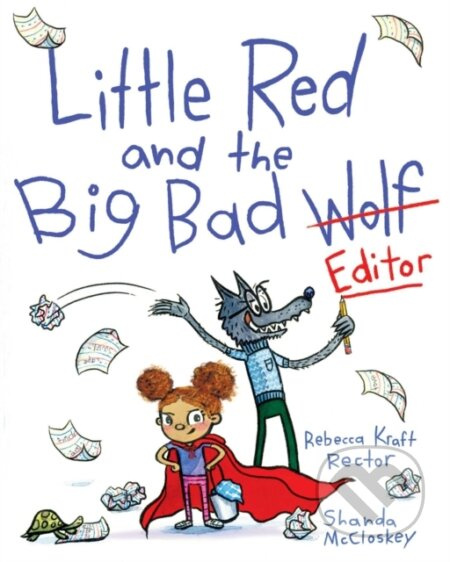 Little Red and the Big Bad Editor - Rebecca Kraft Rector - kniha z kategorie Pro děti