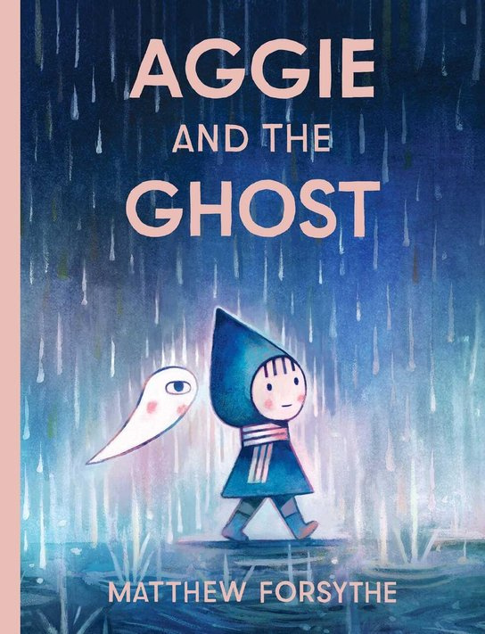 Aggie and the Ghost -  Matthew Forsythe