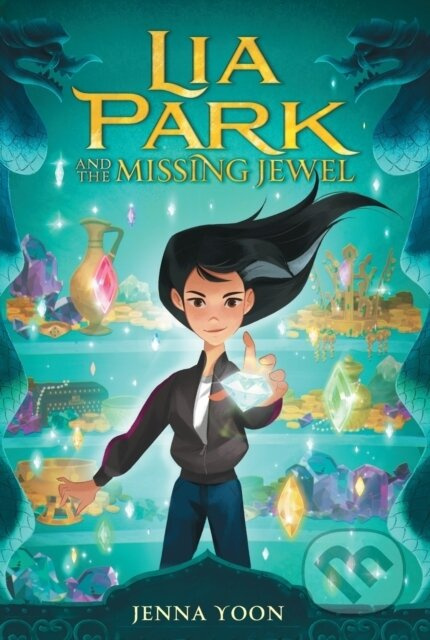 Lia Park and the Missing Jewel - Jenna Yoon