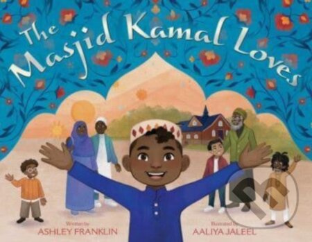 The Masjid Kamal Loves - Ashley Franklin - kniha z kategorie Pro děti