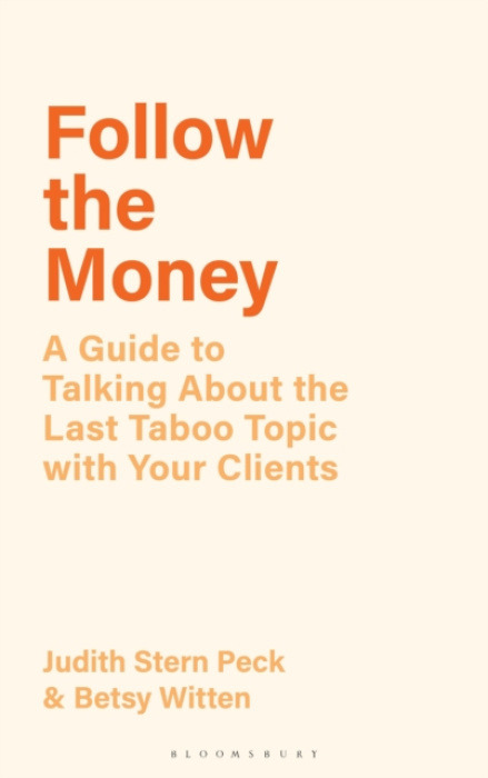 Bloomsbury Publishing PLC Follow the Money - Stern Peck, Judith a Witten, Betsy