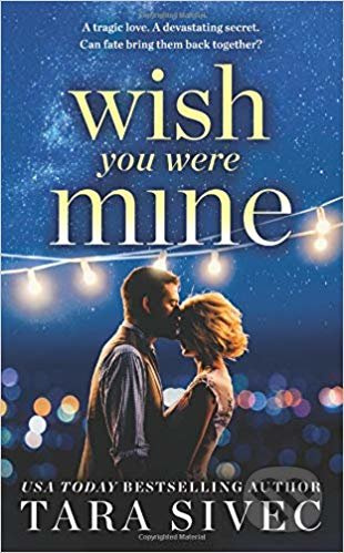 Wish You Were Mine - Tara Sivec - kniha z kategorie Beletrie