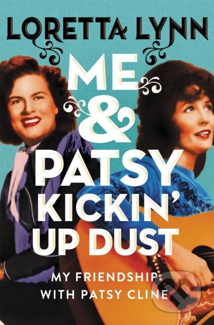 Me & Patsy Kickin' Up Dust (My Friendship with Patsy Cline) - kniha z kategorie Životopisy, reportáže a myšlenky