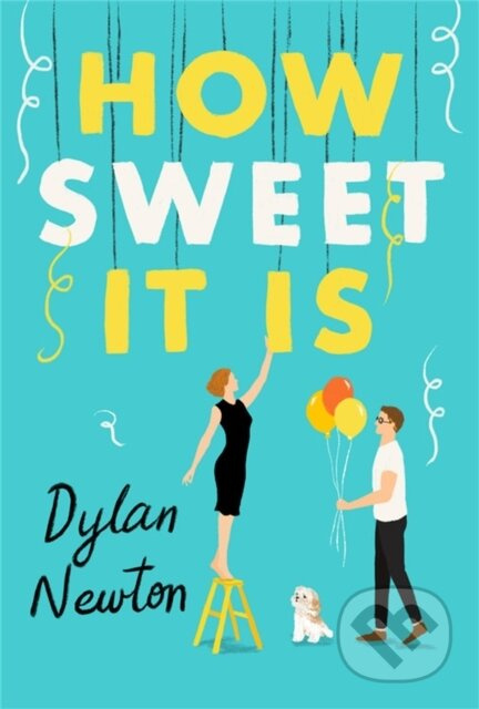How Sweet It Is - Dylan Newton - kniha z kategorie Romantika
