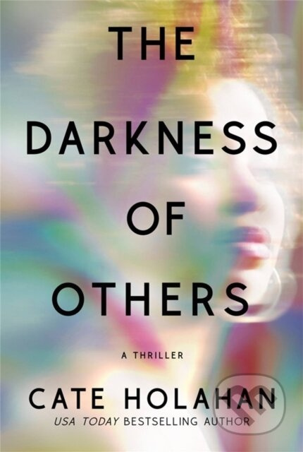 The Darkness of Others - Cate Holahan - kniha z kategorie Společenská beletrie