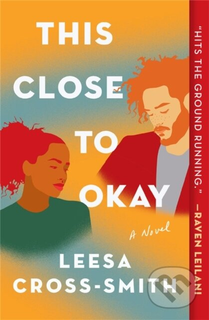 This Close to Okay (A Novel) - Leesa Cross-Smith - kniha z kategorie Romantika
