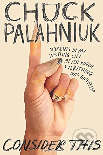 Consider This - Chuck Palahniuk - kniha z kategorie Životopisy
