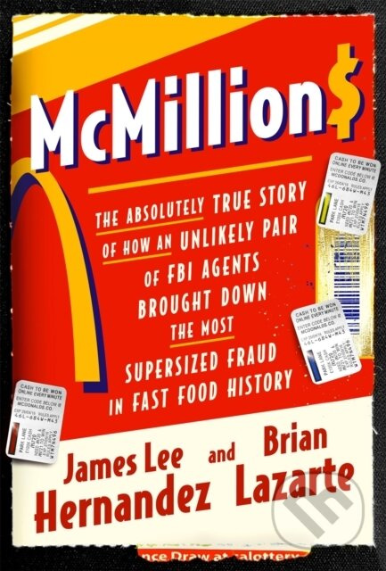 McMillions (The Absolutely True Story of How an Unlikely Pair of FBI Agents Brought Down the Most Supersized Fraud in Fast Food History) - kniha z…