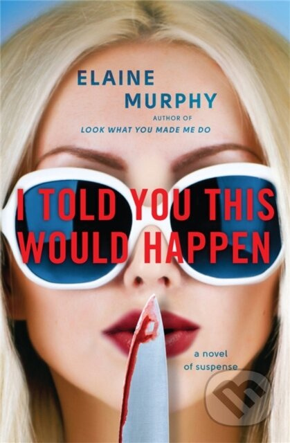 I Told You This Would Happen - Elaine Murphy - kniha z kategorie Detektivky, thrillery a horory