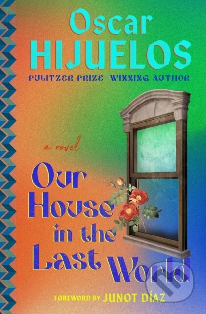 Our House in the Last World (A Novel) - Oscar Hijuelos - kniha z kategorie Společenská beletrie