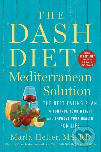 The DASH Diet Mediterranean Solution (The Best Eating Plan to Control Your Weight and Improve Your Health for Life) - kniha z kategorie Zdraví a…