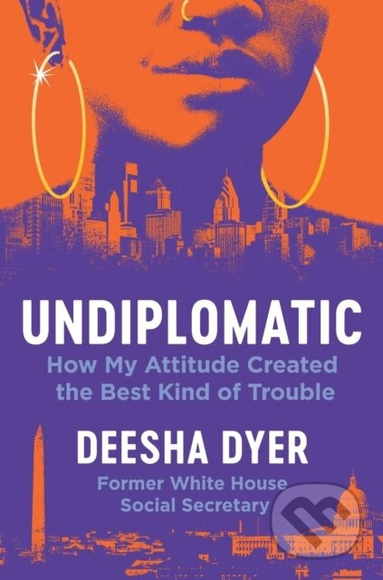 Undiplomatic (How My Attitude Created the Best Kind of Trouble) - kniha z kategorie Psychologie