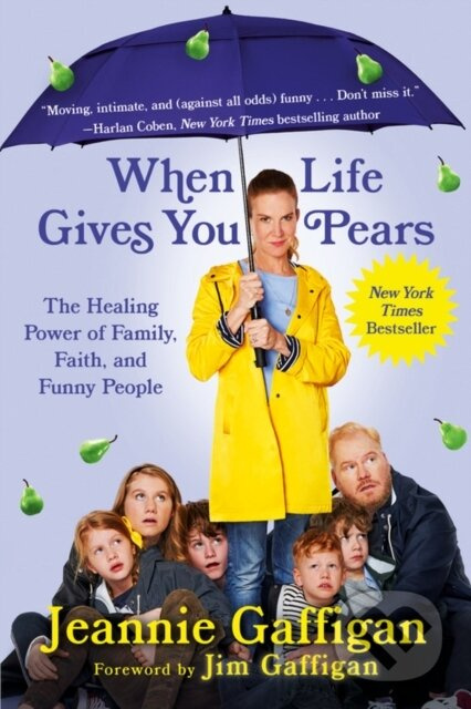 When Life Gives You Pears (The Healing Power of Family, Faith, and Funny People) - kniha z kategorie Životopisy, reportáže a myšlenky