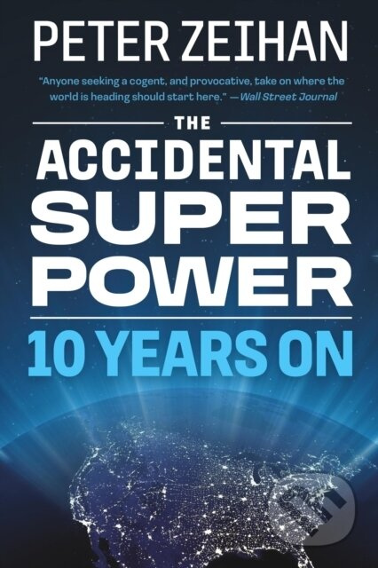 The Accidental Superpower (Ten Years On) - Peter Zeihan - kniha z kategorie Odborné a naučné