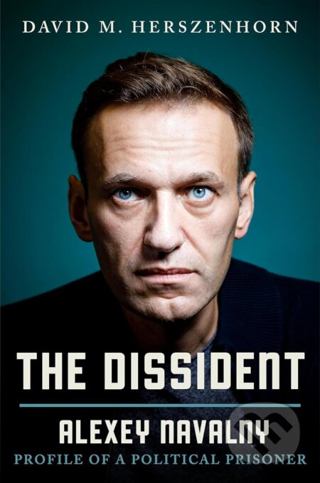 The Dissident: Alexey Navalny (Profile of a Political Prisoner) - kniha z kategorie Politologie a politika