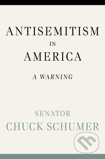 Antisemitism in America (A Warning) - Chuck Schumer - kniha z kategorie Historie
