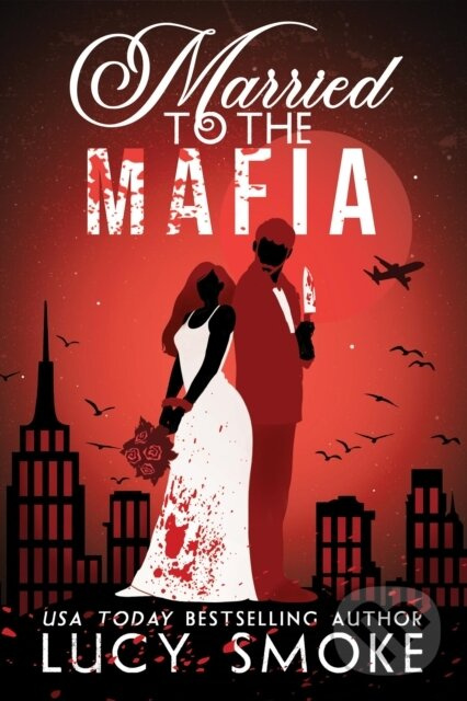 Married to the Mafia - Lucy Smoke - kniha z kategorie Romantika
