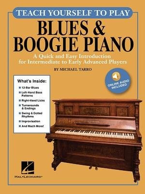 Teach Yourself to Play Blues a Boogie Piano, A Quick and Easy Introduction for Intermediate to Early Advanced Players Hal Leonard Corporation