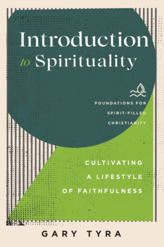 Introduction to Spirituality - Frank Macchia, Paul Lewis, Jerry Ireland, Gary Tyra