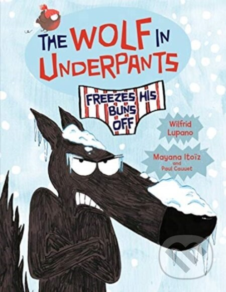 The Wolf in Underpants Freezes His Buns Off - Wilfrid Lupano - kniha z kategorie Pro děti