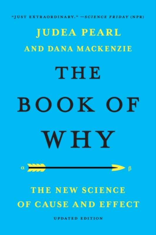 Nezadán The Book of Why : The New Science of Cause and Effect