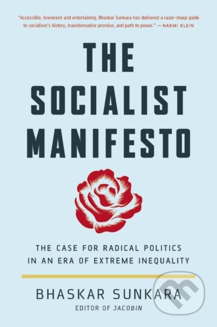 The Socialist Manifesto (The Case for Radical Politics in an Era of Extreme Inequality) - kniha z kategorie Humanitní a společenské vědy