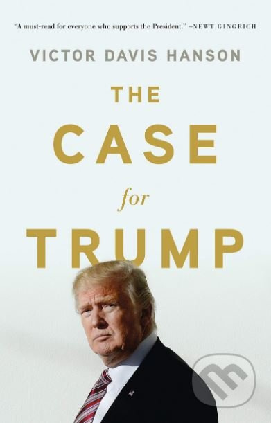 The Case for Trump - Victor Davis Hanson - kniha z kategorie Humanitní a společenské vědy