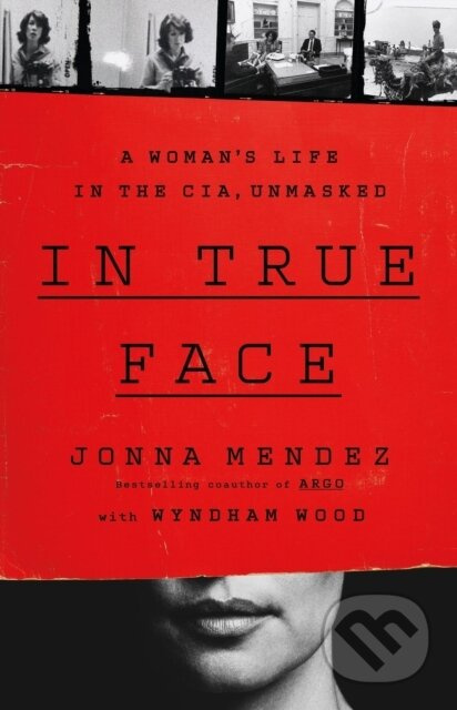 In True Face (A Woman's Life in the CIA, Unmasked) - kniha z kategorie Humanitní a společenské vědy