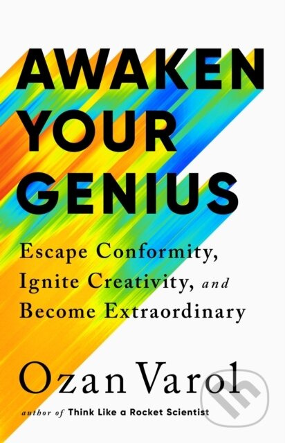 Awaken Your Genius (Escape Conformity, Ignite Creativity, and Become Extraordinary)