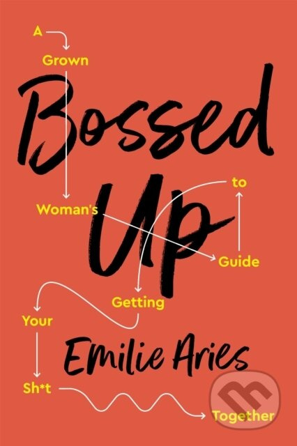 Bossed Up (A Grown Woman's Guide to Getting Your Sh*t Together) - kniha z kategorie Byznys a management