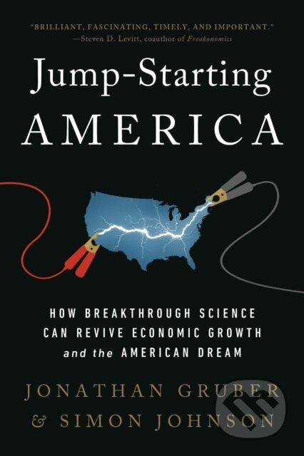 Jump-Starting America (How Breakthrough Science Can Revive Economic Growth and the American Dream) - kniha z kategorie Byznys a management