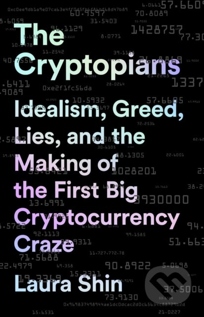 The Cryptopians (Idealism, Greed, Lies, and the Making of the First Big Cryptocurrency Craze) - kniha z kategorie Finance, investování a bankovnictví