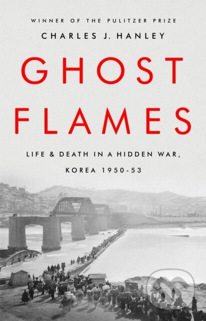 Ghost Flames (Life and Death in a Hidden War, Korea 1950-1953) - kniha z kategorie História
