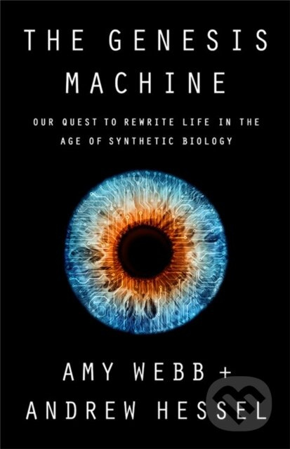 The Genesis Machine (Our Quest to Rewrite Life in the Age of Synthetic Biology) - kniha z kategorie Humanitní a společenské vědy