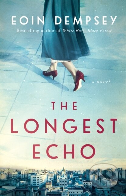 The Longest Echo (A Novel) - Eoin Dempsey - kniha z kategorie Společenská beletrie