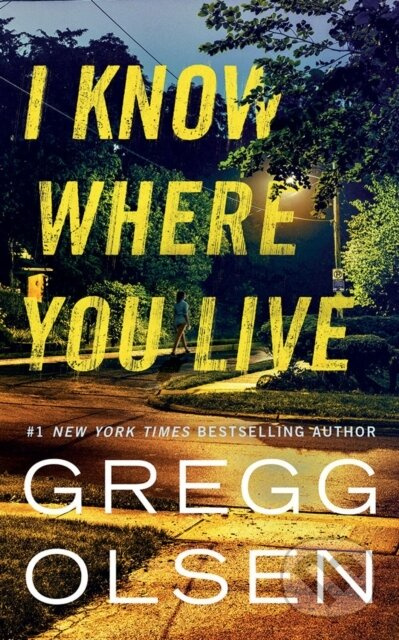 I Know Where You Live - Gregg Olsen - kniha z kategorie Thrillery