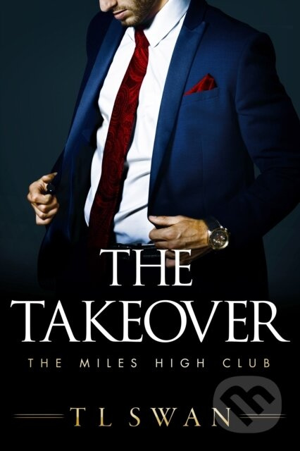 The Takeover - T.L. Swan - kniha z kategorie Romantika