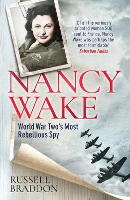Nancy Wake, World War Two’s Most Rebellious Spy Amazon Publishing