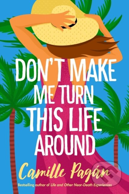 Don't Make Me Turn This Life Around - Camille Pagan - kniha z kategorie Společenská beletrie