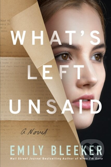 What's Left Unsaid (A Novel) - Emily Bleeker - kniha z kategorie Společenská beletrie