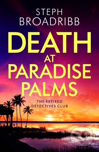 Death at Paradise Palms - Steph Broadribb - kniha z kategorie Detektivky, thrillery a horory