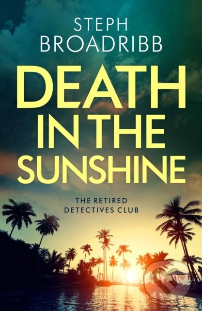 Death in the Sunshine - Steph Broadribb - kniha z kategorie Thrillery