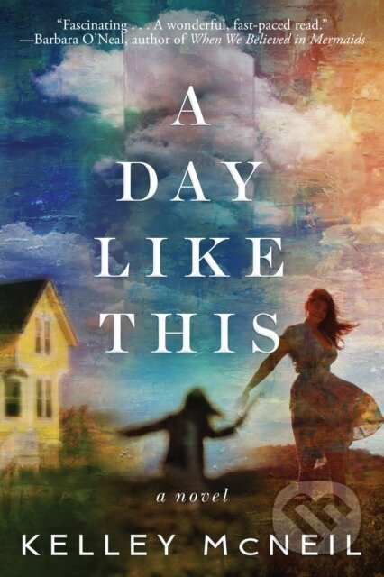 A Day Like This (A Novel) - Kelley McNeil - kniha z kategorie Detektivky, thrillery a horory