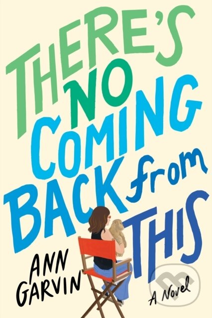 There's No Coming Back from This (A Novel) - Ann Garvin - kniha z kategorie Romantika