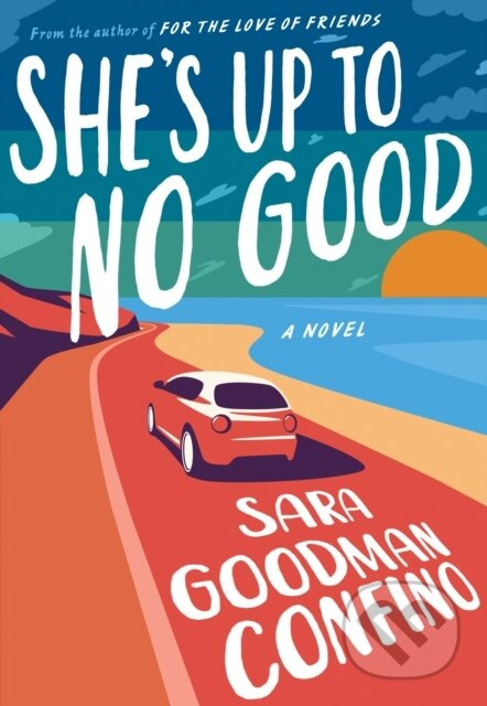 She's Up to No Good (A Novel) - Sara Goodman Confino - kniha z kategorie Romantika