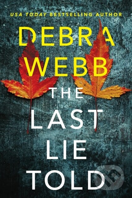 The Last Lie Told - Debra Webb - kniha z kategorie Thrillery