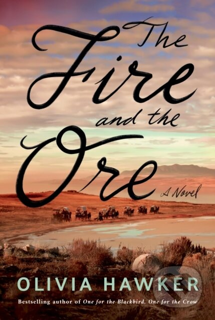 The Fire and the Ore (A Novel) - Olivia Hawker - kniha z kategorie Beletrie pro děti