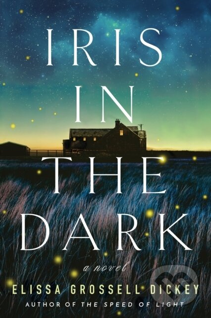 Iris in the Dark (A Novel) - Elissa Grossell Dickey - kniha z kategorie Detektivky, thrillery a horory